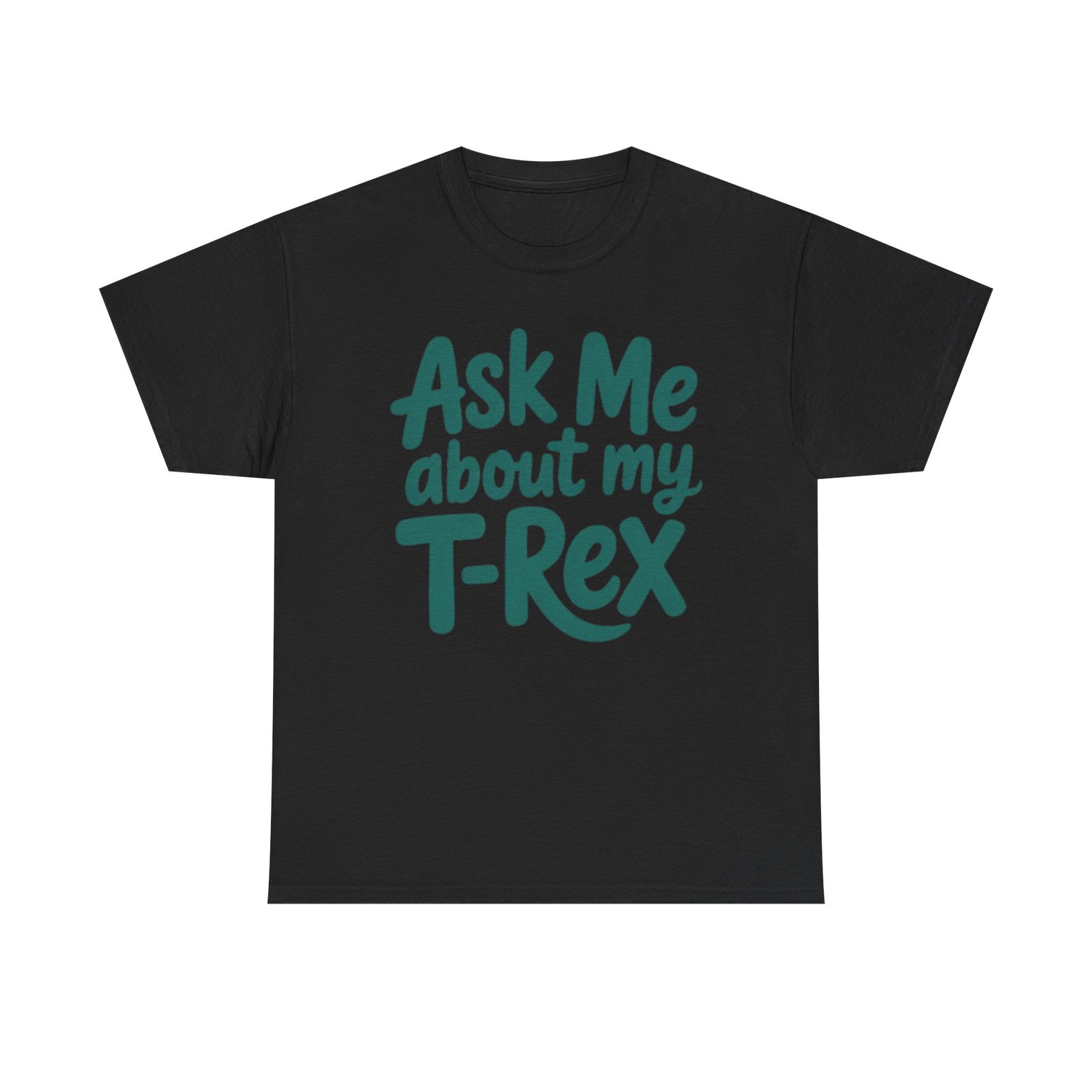Ask Me About My T-Rex - Image 3